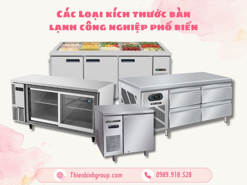 Các loại kích thước bàn lạnh công nghiệp phổ biến