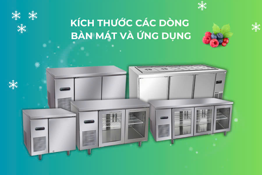 Kích thước các dòng bàn mát và ứng dụng