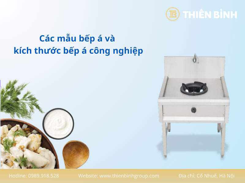 Các mẫu bếp á và kích thước bếp á công nghiệp