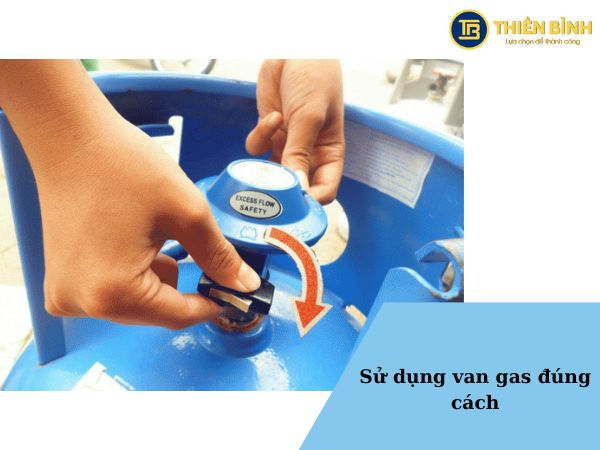 Sử dụng van gas đúng cách