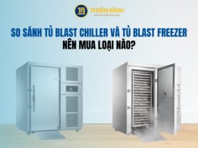 So sánh tủ Blast Chiller và tủ Blast Freezer